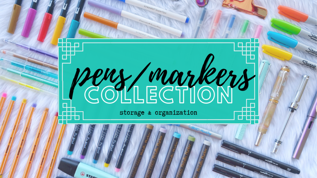 My Pens and Markers&nbsp;Collection